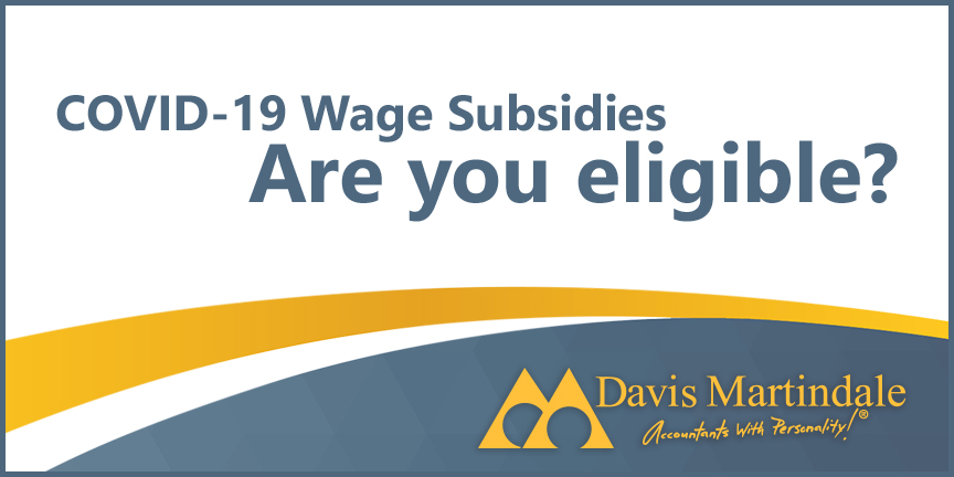 Comments Off on COVID-19 â€“ Wage Subsidy Comparison Posted in: Firm News COVID-19 â€“ Wage Subsidy Comparison | Davis Martindale Summary