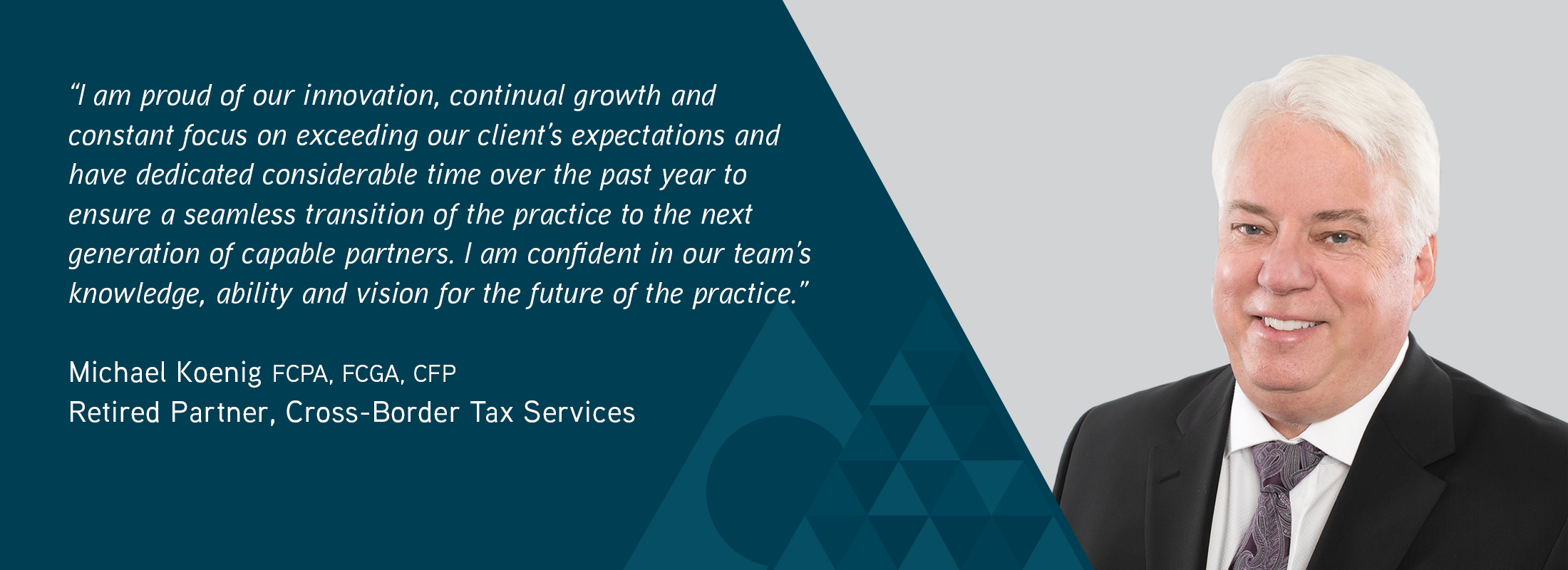 20-1078 Koenig Banner - Website Michael Koenig | Cross-Border Tax Services Partner | Retirement Announcement