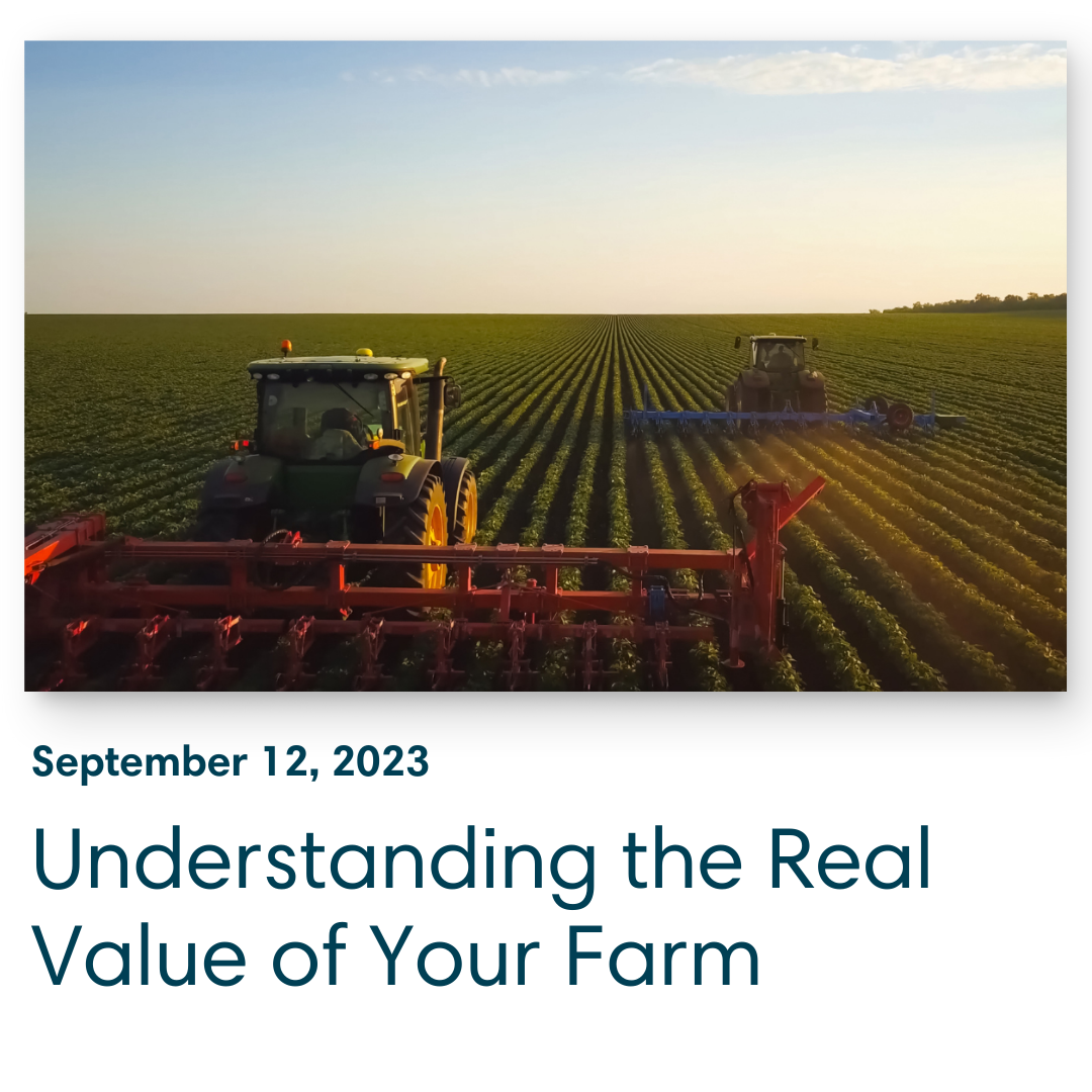 Understanding the Real Value of Your Farm, Sept 12 2023